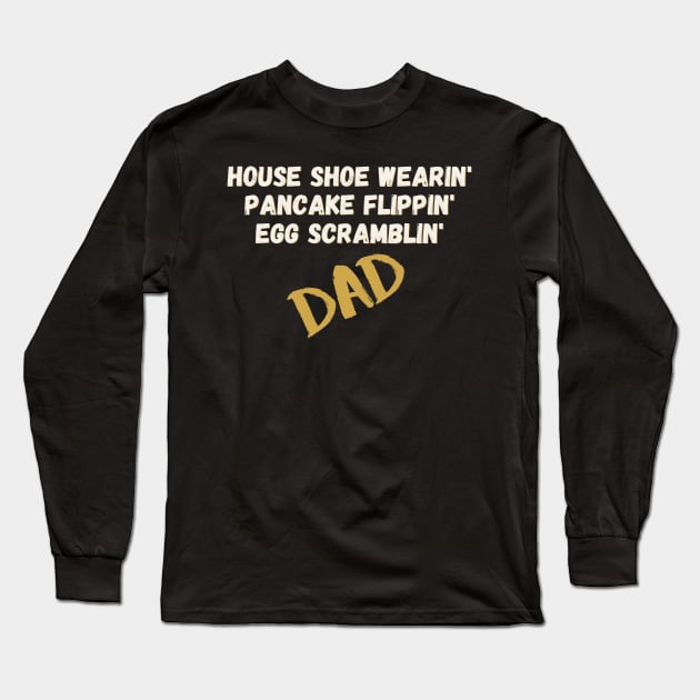 Breakfast Dad - House Shoes, Eggs, and Pancakes Long Sleeve T-Shirt by Zen Goat 